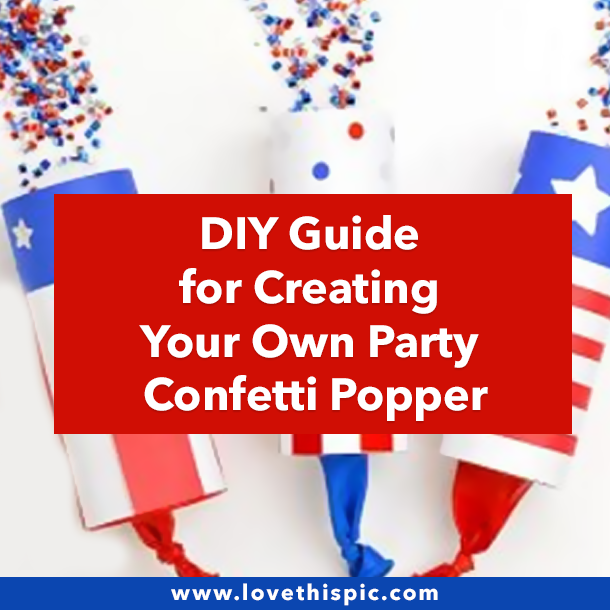 DIY Guide for Creating Your Own Party Confetti Popper