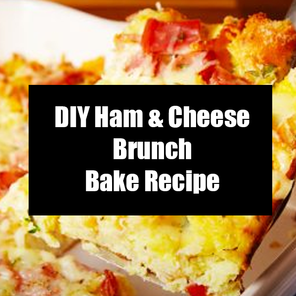 DIY Ham & Cheese Brunch Bake Recipe