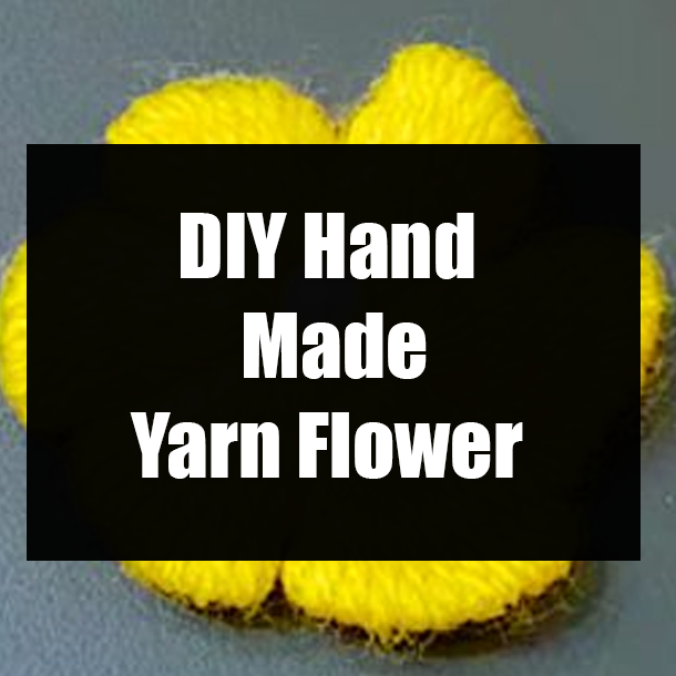DIY Hand Made Yarn Flower