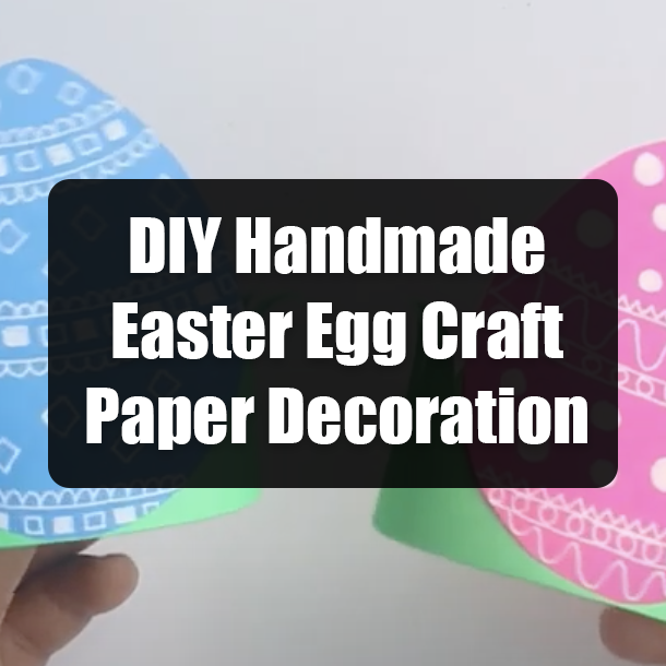 DIY Handmade Easter Egg Craft Paper Decoration