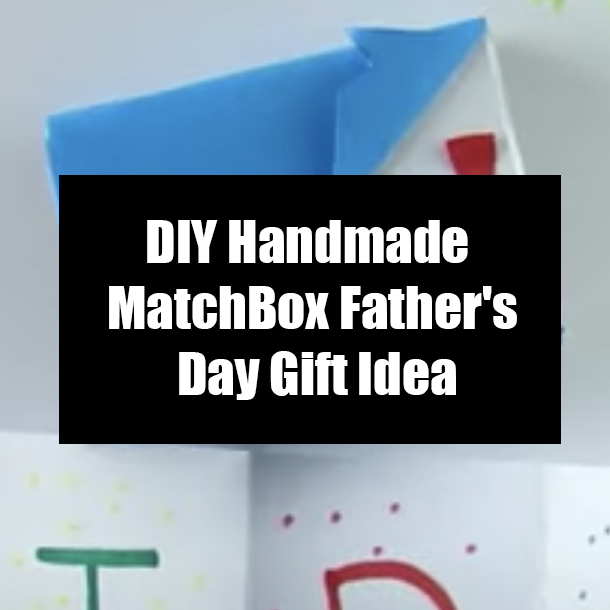 DIY Handmade MatchBox Father's Day Gift Idea