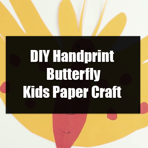 DIY Handprint Butterfly Kids Paper Craft