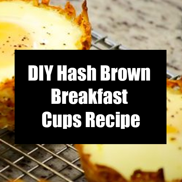 DIY Hash Brown Breakfast Cups Recipe