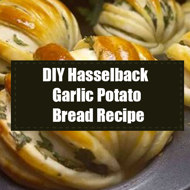 DIY Hasselback Garlic Potato Bread Recipe