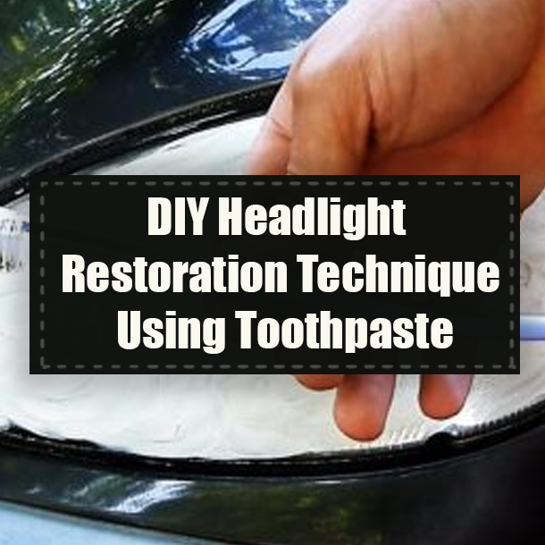 DIY Headlight Restoration Technique Using Toothpaste