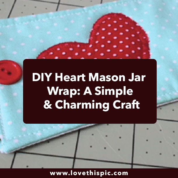 DIY Heart Mason Jar Wrap: A Simple & Charming Craft
