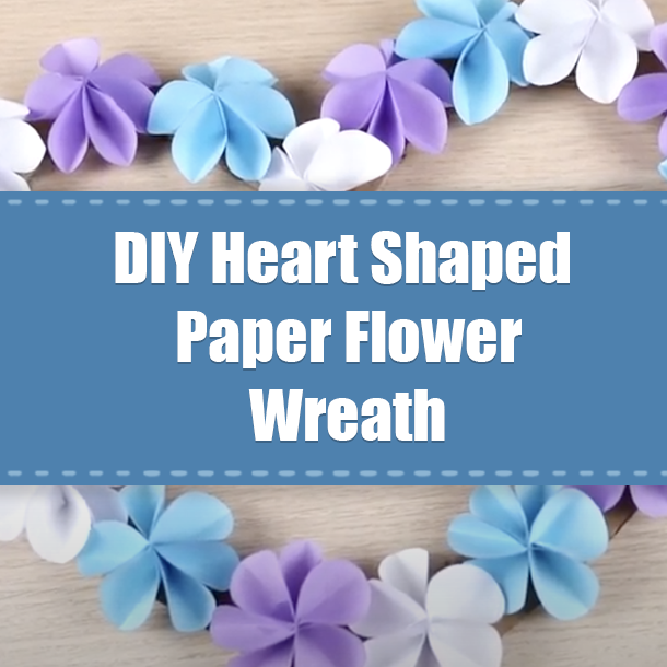 DIY Heart Shaped Paper Flower Wreath