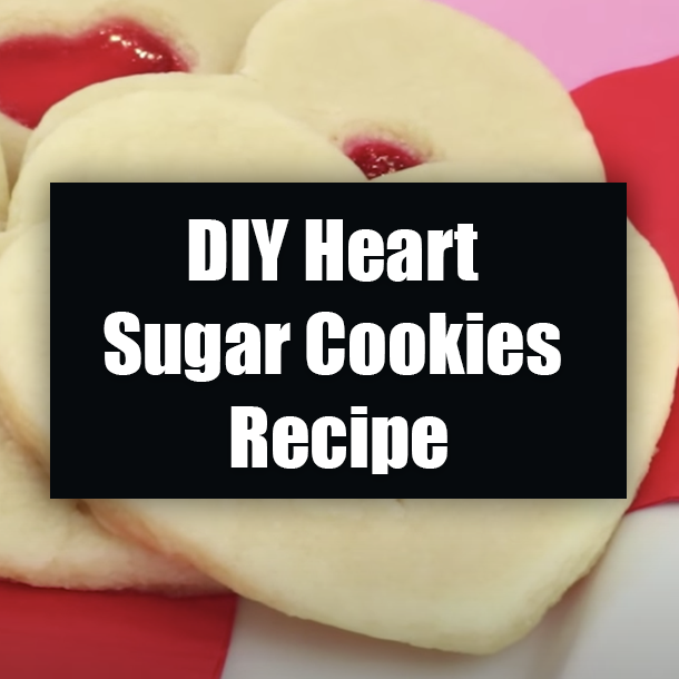 DIY Heart Sugar Cookies Recipe
