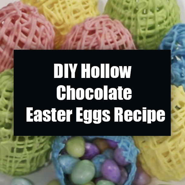 DIY Hollow Chocolate Easter Eggs Recipe