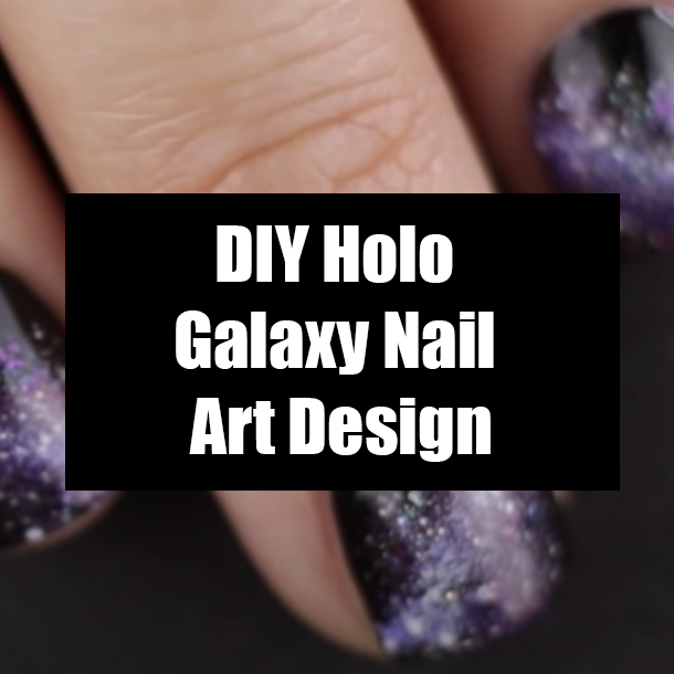 DIY Holo Galaxy Nail Art Design