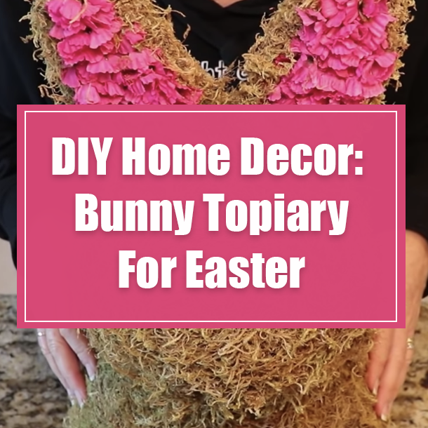 DIY Home Decor: Bunny Topiary For Easter