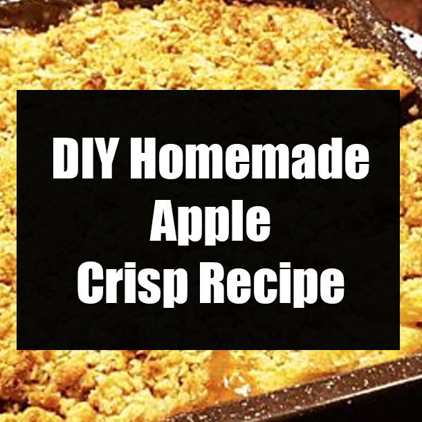 DIY Homemade Apple Crisp Recipe