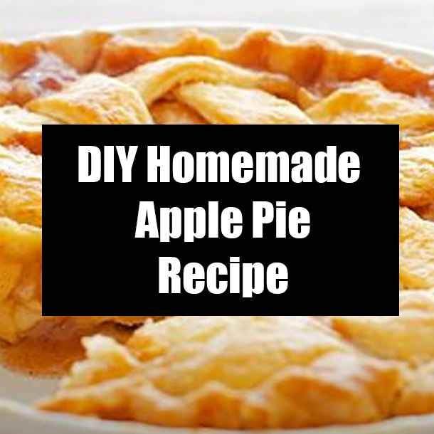 DIY Homemade Apple Pie Recipe