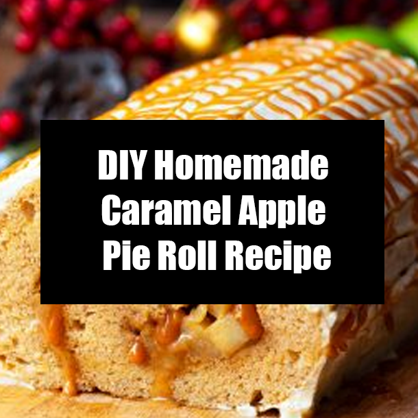 DIY Homemade Caramel Apple Pie Roll Recipe