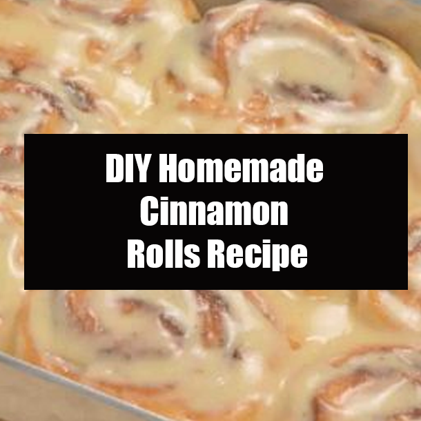 DIY Homemade Cinnamon Rolls Recipe
