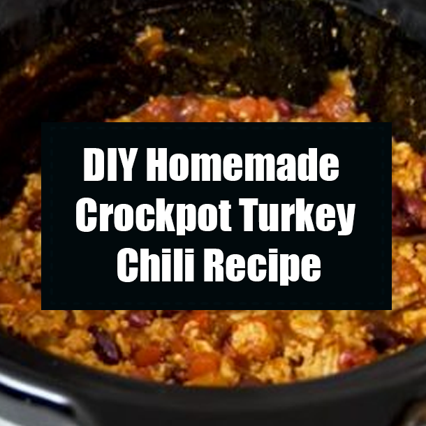 DIY Homemade Crockpot Turkey Chili Recipe