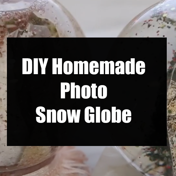 DIY Homemade Photo Snow Globe