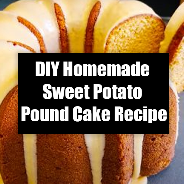 DIY Homemade Sweet Potato Pound Cake Recipe