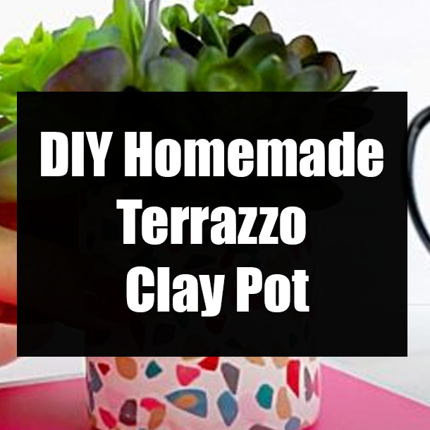 DIY Homemade Terrazzo Clay Pot