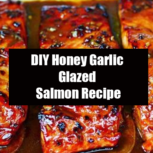 DIY Honey Garlic Glazed Salmon Recipe