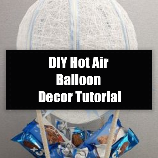 DIY Hot Air Balloon Decor Tutorial