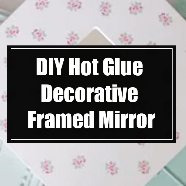 DIY Hot Glue Decorative Framed Mirror