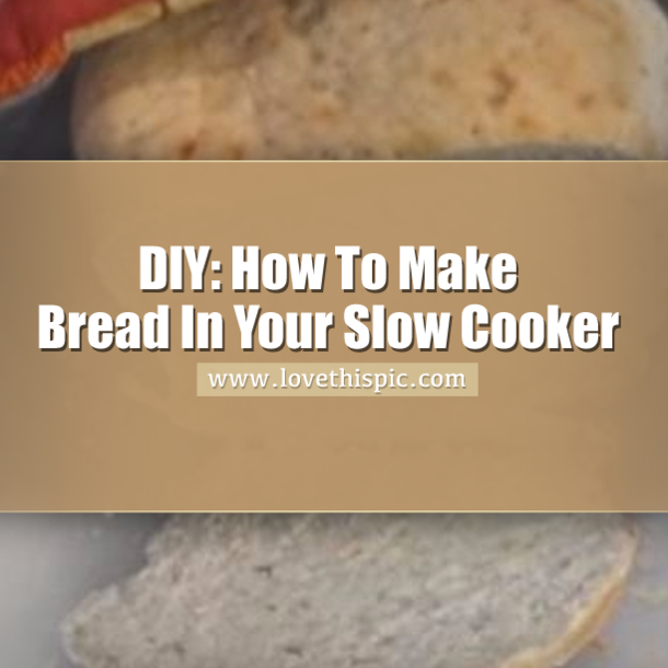 DIY: How To Make Bread In Your Slow Cooker