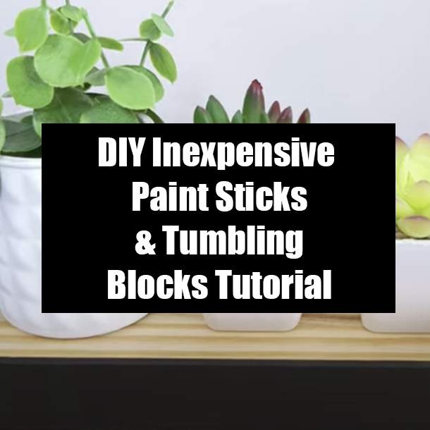 DIY Inexpensive Paint Sticks & Tumbling Blocks Tutorial