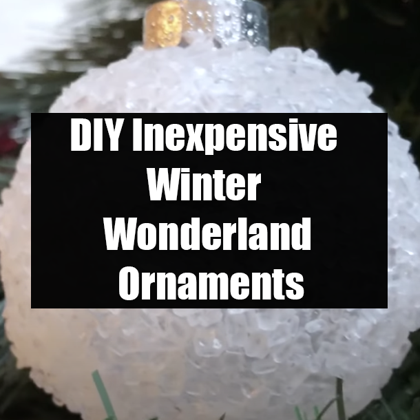 DIY Inexpensive Winter Wonderland Ornaments