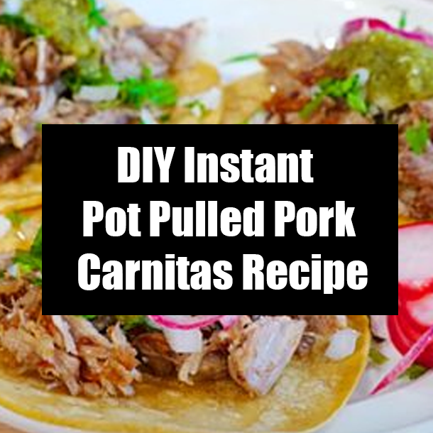 DIY Instant Pot Pulled Pork Carnitas Recipe