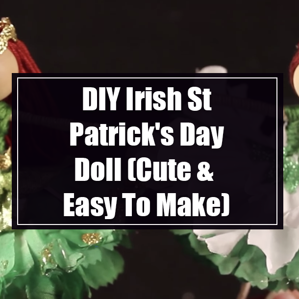 DIY Irish St Patrick's Day Doll (Cute & Easy To Make)