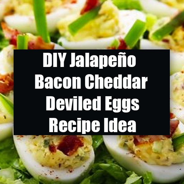 DIY Jalapeño Bacon Cheddar Deviled Eggs Recipe Idea