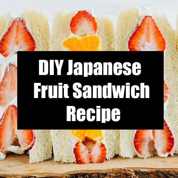 DIY Japanese Fruit Sandwich Recipe
