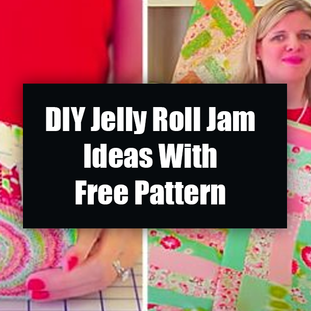 DIY Jelly Roll Jam Ideas With Free Pattern