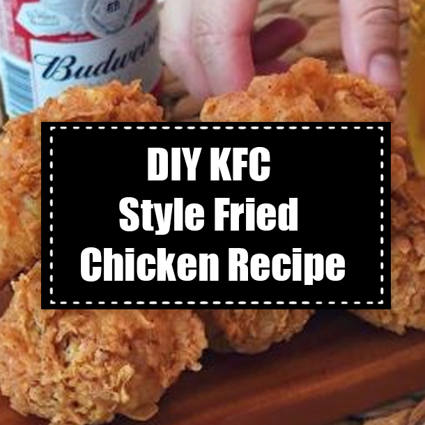 DIY KFC Style Fried Chicken Recipe