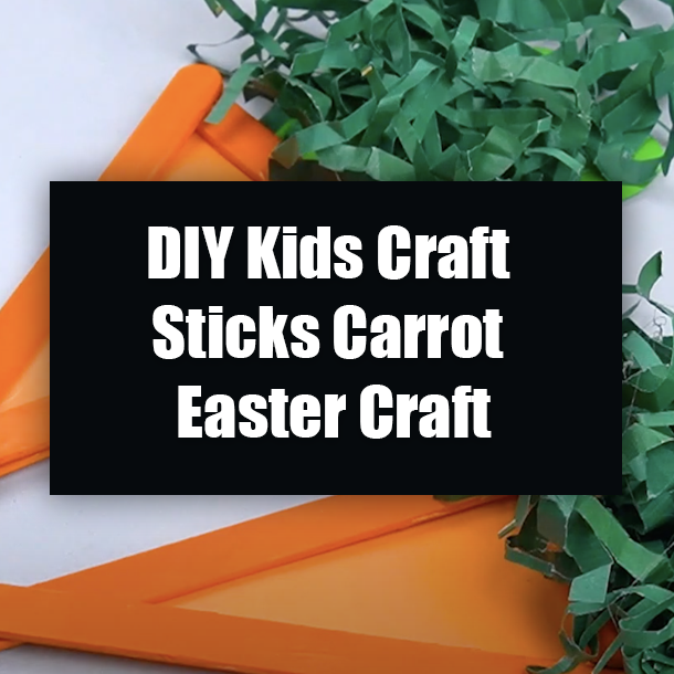 DIY Kids Craft Sticks Carrot Easter Craft