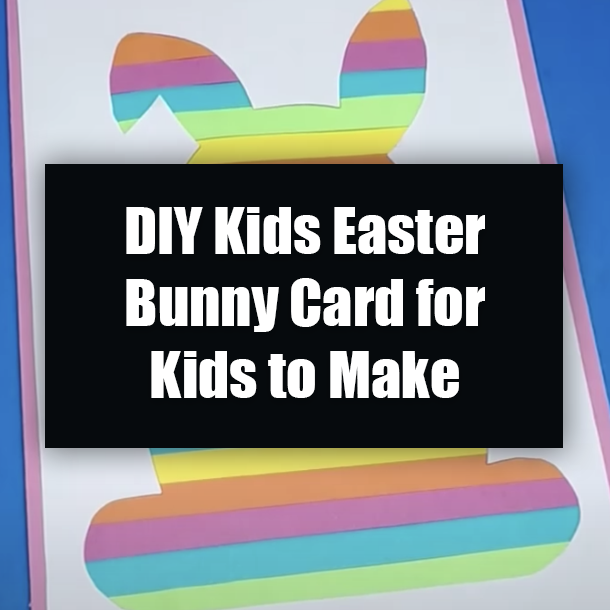 DIY Kids Easter Bunny Card for Kids to Make
