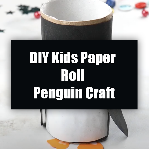 DIY Kids Paper Roll Penguin Craft