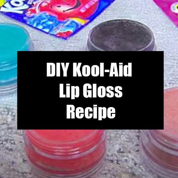 DIY Kool-Aid Lip Gloss Recipe
