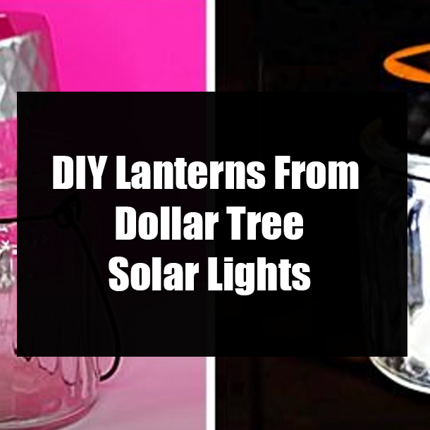 DIY Lanterns From Dollar Tree Solar Lights
