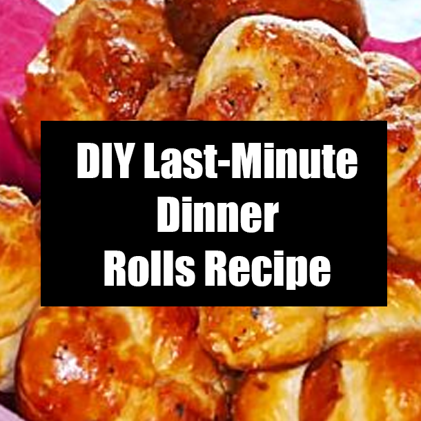 DIY Last-Minute Dinner Rolls Recipe