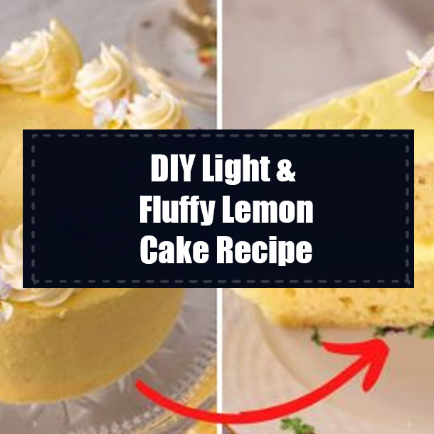 DIY Light & Fluffy Lemon Cake Recipe