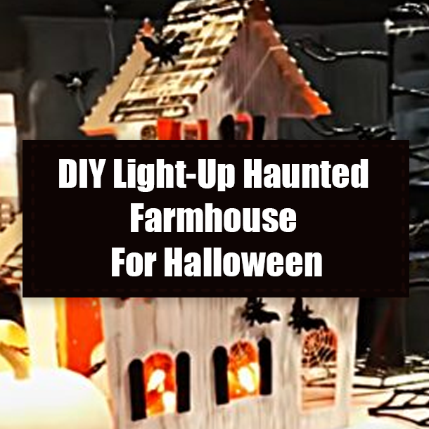 DIY Light-Up Haunted Farmhouse For Halloween