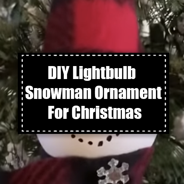 DIY Lightbulb Snowman Ornament For Christmas