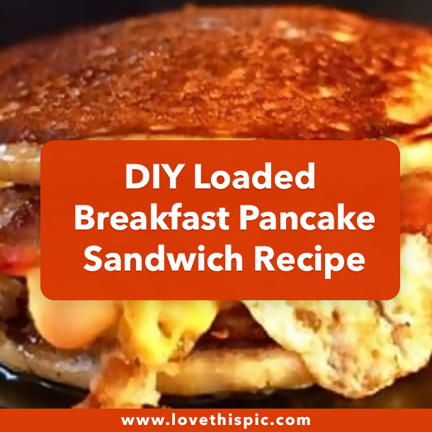 DIY Loaded Breakfast Pancake Sandwich Recipe