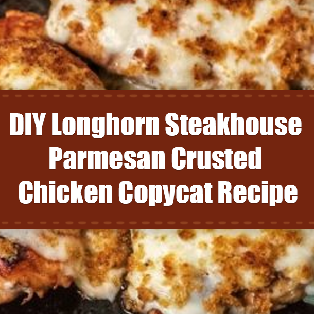 DIY Longhorn Steakhouse Parmesan Crusted Chicken Copycat Recipe