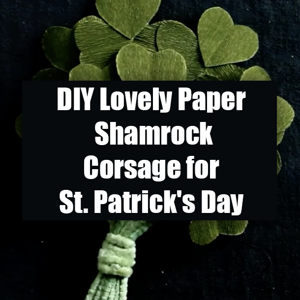 DIY Lovely Paper Shamrock Corsage for St. Patrick's Day