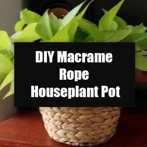 DIY Macrame Rope Houseplant Pot