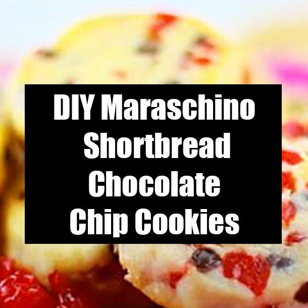 DIY Maraschino Shortbread Chocolate Chip Cookies