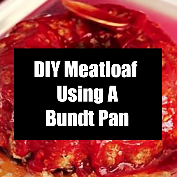 DIY Meatloaf Using A Bundt Pan